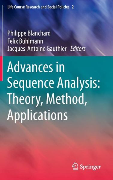 Cover for Philippe Blanchard · Advances in Sequence Analysis: Theory, Method, Applications - Life Course Research and Social Policies (Gebundenes Buch) (2014)