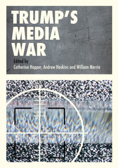 Cover for Happer · Trump’s Media War (Pocketbok) [1st ed. 2019 edition] (2018)