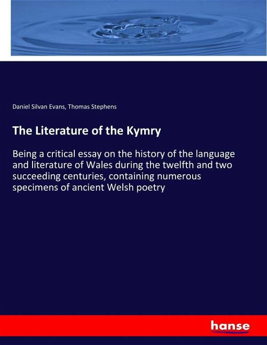 The Literature of the Kymry - Evans - Bøger -  - 9783337322687 - 17. september 2017