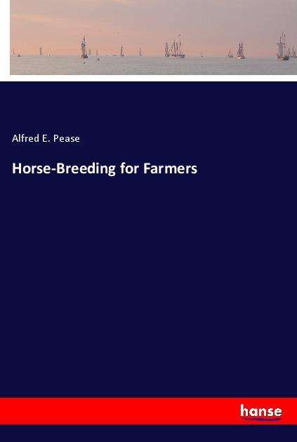 Cover for Pease · Horse-Breeding for Farmers (Buch)