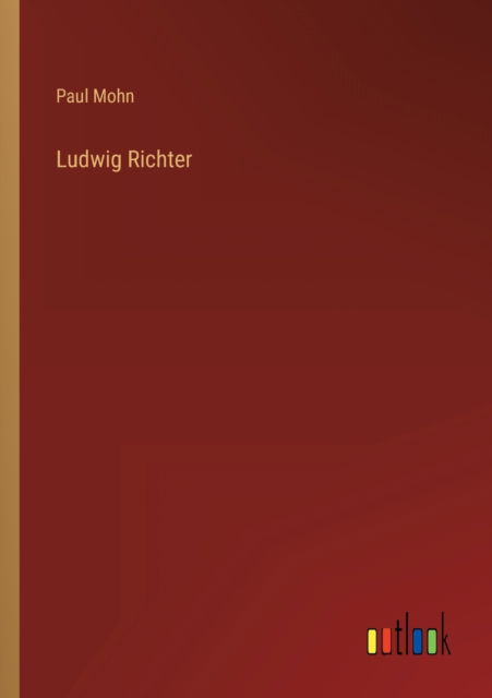 Cover for Mohn Paul Mohn · Ludwig Richter (Pocketbok) (2022)