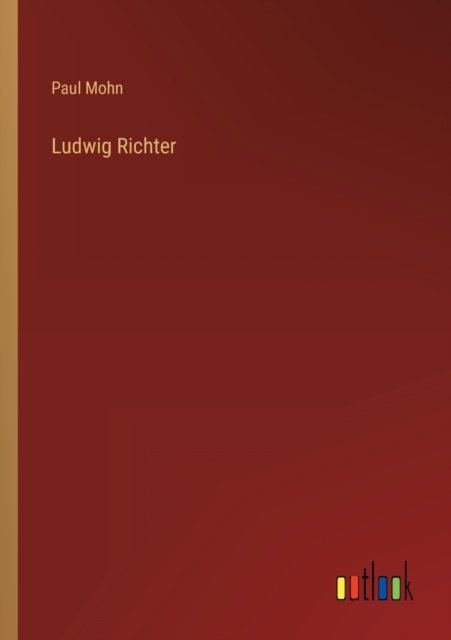 Mohn Paul Mohn · Ludwig Richter (Paperback Book) (2022)