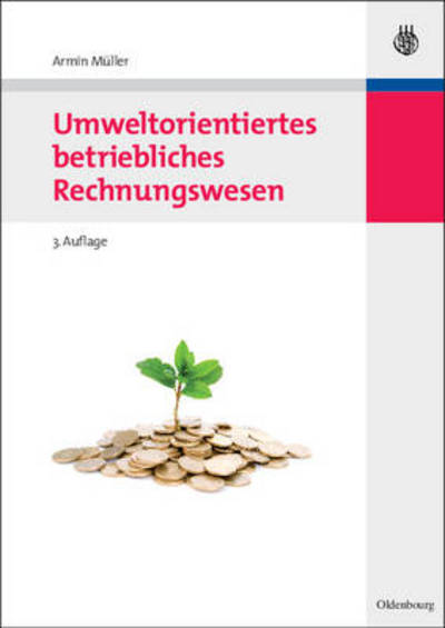 Cover for Armin Muller · Umweltorientiertes Betriebliches Rechnungswesen (Taschenbuch) [3rd 3., Vollstandig Uberarbeitete edition] (2010)