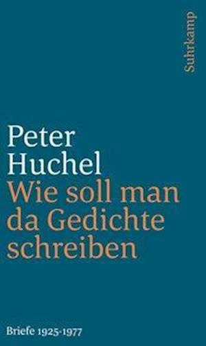 Cover for Huchel · Wie soll man da Gedichte schreib (Book)