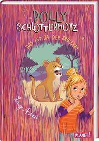 Polly Schlottermotz 6: Das ist j - Astner - Książki -  - 9783522506687 - 