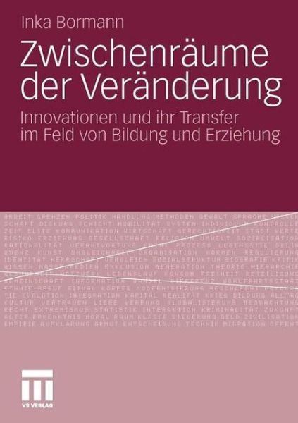 Cover for Inka Bormann · Zwischenraume Der Veranderung: Innovationen Und Ihr Transfer Im Feld Von Bildung Und Erziehung (Taschenbuch) [2011 edition] (2010)