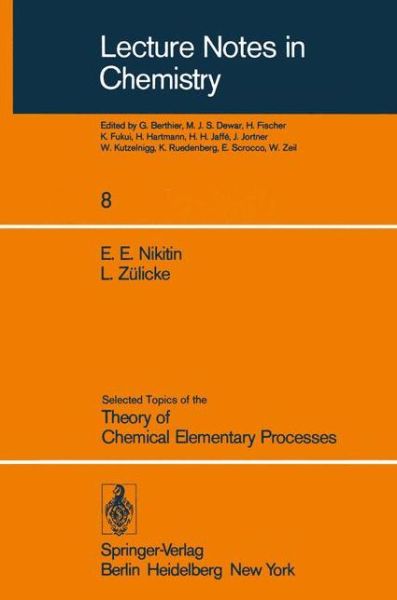 Cover for E.E. Nikitin · Selected Topics of the Theory of Chemical Elementary Processes - Lecture Notes in Chemistry (Paperback Book) (1978)