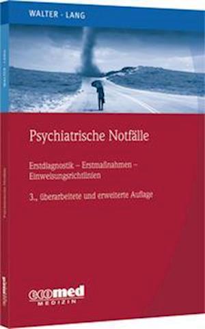 Psychiatrische Notfälle - Marc Walter - Books - ecomed - 9783609106687 - January 12, 2022