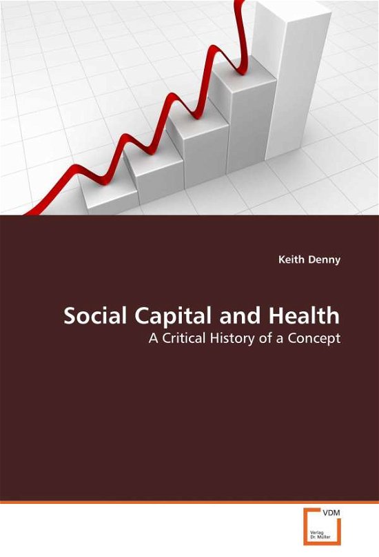 Cover for Keith Denny · Social Capital and Health: a Critical History of a Concept (Taschenbuch) (2008)