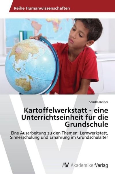 Cover for Keiber Sandra · Kartoffelwerkstatt - Eine Unterrichtseinheit Fur Die Grundschule (Taschenbuch) (2013)