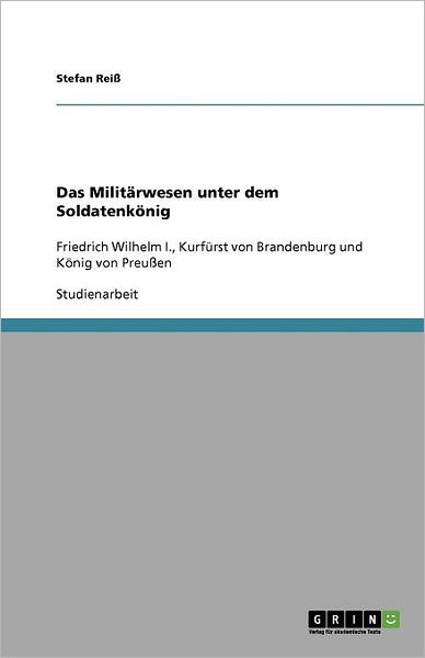 Cover for Reiß · Das Militärwesen unter dem Soldate (Book) [German edition] (2009)