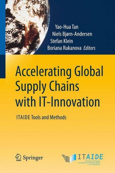 Cover for Yao-hua Tan · Accelerating Global Supply Chains with IT-Innovation: ITAIDE Tools and Methods (Hardcover bog) [2011 edition] (2010)