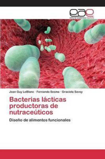 Cover for LeBlanc · Bacterias lácticas productoras (Bog) (2015)