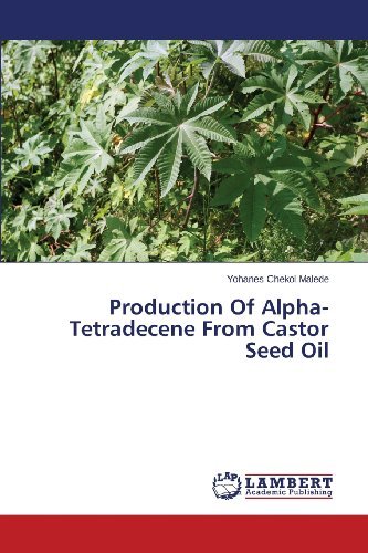 Cover for Yohanes Chekol Malede · Production of Alpha-tetradecene from Castor Seed Oil (Paperback Bog) (2013)