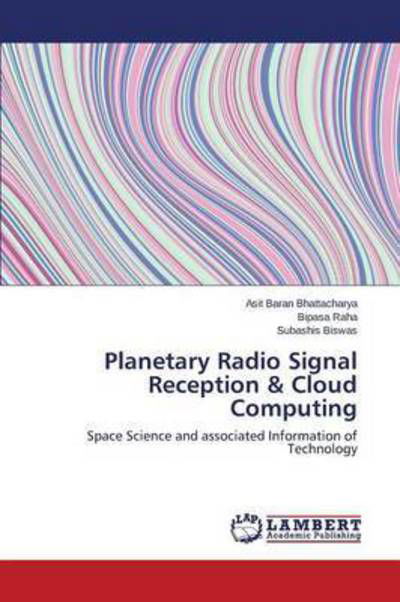 Planetary Radio Signal Rec - Bhattacharya - Books -  - 9783659792687 - November 3, 2015