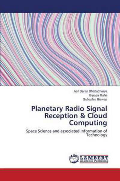 Planetary Radio Signal Rec - Bhattacharya - Kirjat -  - 9783659792687 - tiistai 3. marraskuuta 2015