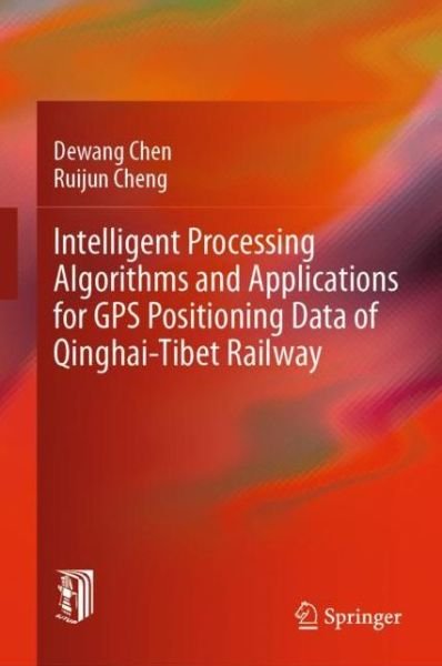 Intelligent Processing Algorithms and Applications for GPS Positioning Data of Q - Chen - Kirjat - Springer-Verlag Berlin and Heidelberg Gm - 9783662589687 - maanantai 24. kesäkuuta 2019