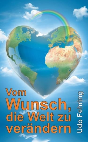 Cover for Fehring · Vom Wunsch, die Welt zu verände (Buch) (2019)