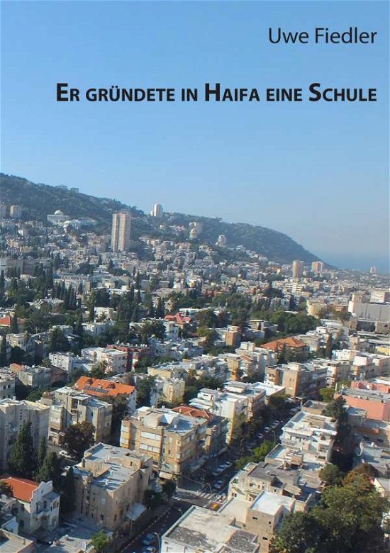 Cover for Fiedler · Er gründete in Haifa eine Schul (Bog)