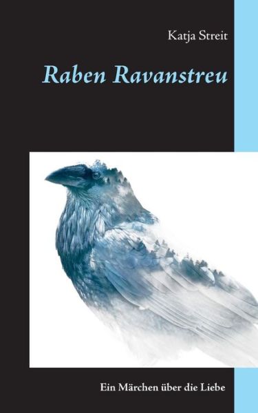Cover for Katja Streit · Raben Ravanstreu: Ein Marchen uber die Liebe (Paperback Book) (2019)