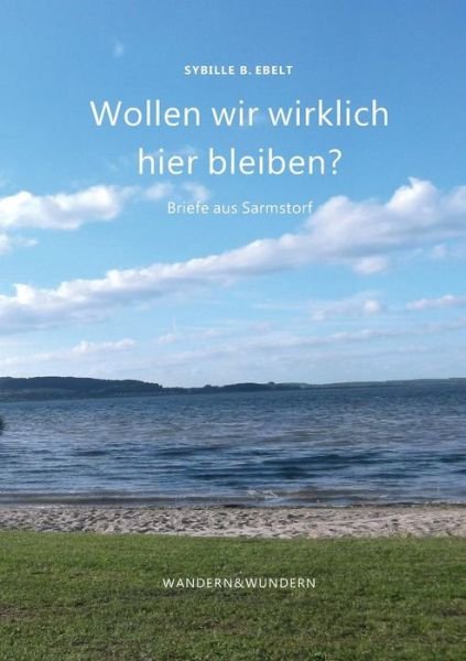 Cover for Ebelt · Wollen wir wirklich hier bleiben? (Bok) (2018)