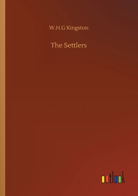 Cover for W H G Kingston · The Settlers (Paperback Book) (2020)