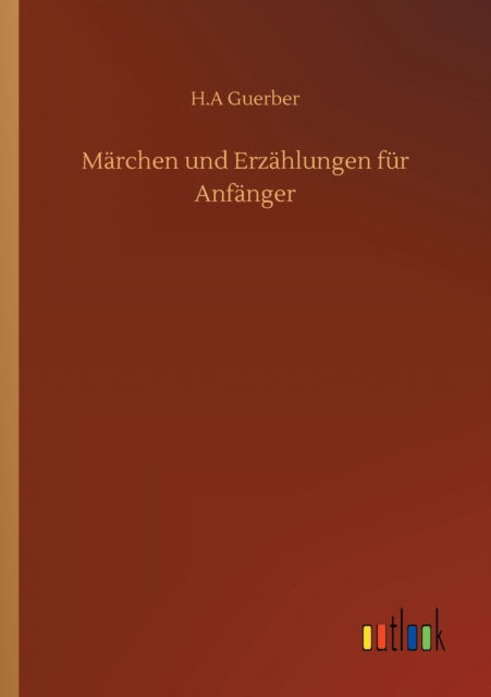 Cover for H A Guerber · Marchen und Erzahlungen fur Anfanger (Taschenbuch) (2020)