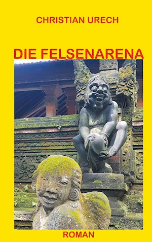 Cover for Christian Urech · Die Felsenarena (Innbunden bok) (2021)