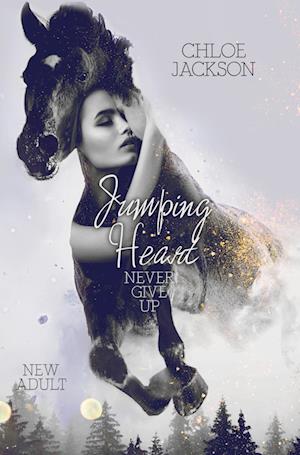 Cover for Chloe Jackson · Jumping Heart: Never give up (Book) (2023)
