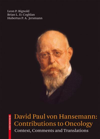 Cover for Leon P. Bignold · David Paul Von Hansemann, Contributions to Oncology: Context, Comments and Translations (Hardcover Book) (2006)