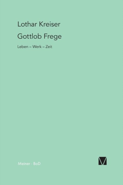 Cover for Lothar Kreiser · Gottlob Frege (Paperback Book) [German edition] (2001)