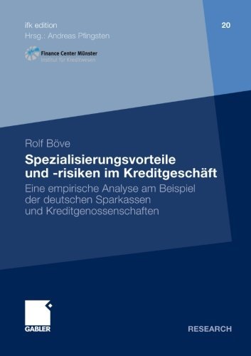 Cover for Rolf Boeve · Spezialisierungsvorteile Und -Risiken Im Kreditgeschaft: Eine Empirische Analyse Am Beispiel Der Deutschen Sparkassen Und Kreditgenossenschaften - Ifk Edition (Paperback Book) [2010 edition] (2009)