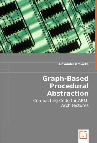 Cover for Alexander Dreweke · Graph-based Procedural Abstraction: Compacting Code for Arm-architectures (Pocketbok) (2008)