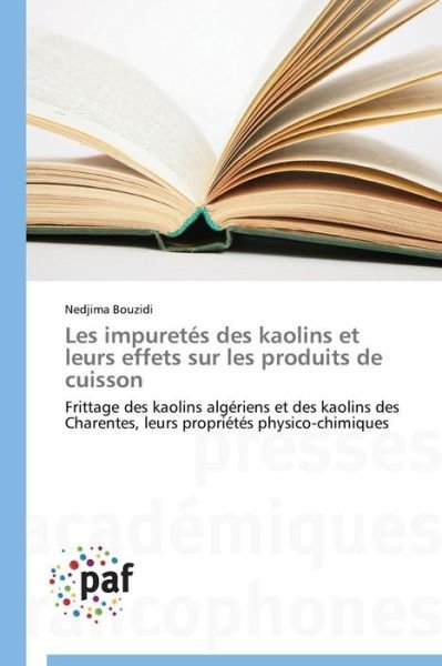Cover for Bouzidi Nedjima · Les Impuretés Des Kaolins et Leurs Effets Sur Les Produits De Cuisson (Paperback Book) [French edition] (2018)