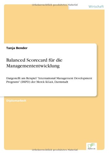 Cover for Tanja Bender · Balanced Scorecard fur die Managemententwicklung: Dargestellt am Beispiel International Management Development Programs (IMPD) der Merck KGaA, Darmstadt (Paperback Book) [German edition] (2001)