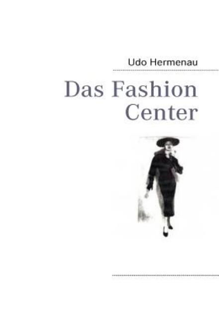 Cover for Udo Hermenau · Das Fashion Center (Taschenbuch) [German edition] (2009)