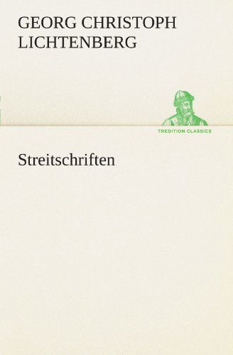 Cover for Georg Christoph Lichtenberg · Streitschriften (Tredition Classics) (German Edition) (Paperback Book) [German edition] (2012)