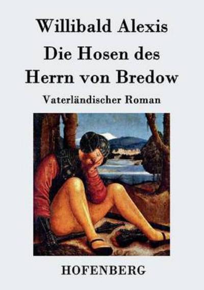 Cover for Willibald Alexis · Die Hosen Des Herrn Von Bredow (Paperback Book) (2015)