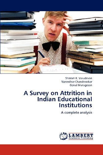 Cover for Gokul Murugesan · A Survey on Attrition in Indian Educational Institutions: a Complete Analysis (Pocketbok) (2012)