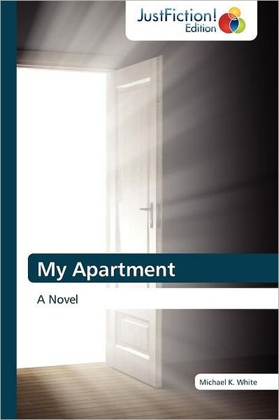 Cover for Michael K. White · My Apartment: a Novel (Taschenbuch) (2012)