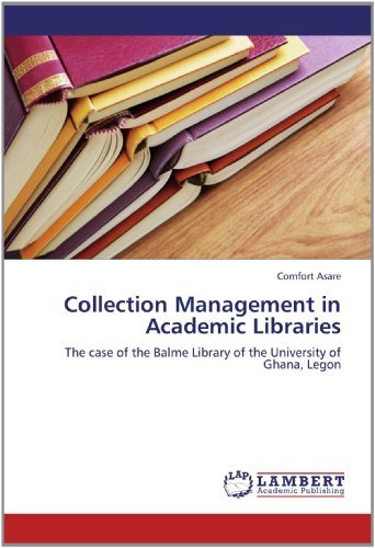 Cover for Comfort Asare · Collection Management in Academic Libraries: the Case of the Balme Library of the University of Ghana, Legon (Paperback Book) (2012)