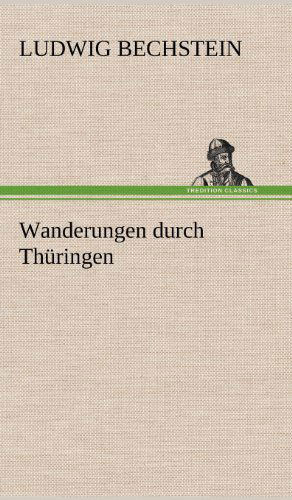 Cover for Ludwig Bechstein · Wanderungen Durch Thuringen (Gebundenes Buch) [German edition] (2012)