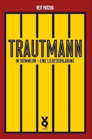 Cover for Veit Pätzug · Trautmann. In Trümmern - eine Liebeserklärung (Book) (2023)