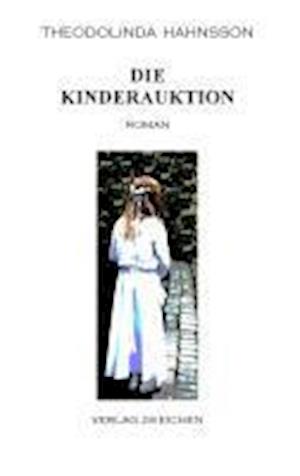 Cover for Theodolinda Hahnsson · Die Kinderauktion (Paperback Book) (2013)