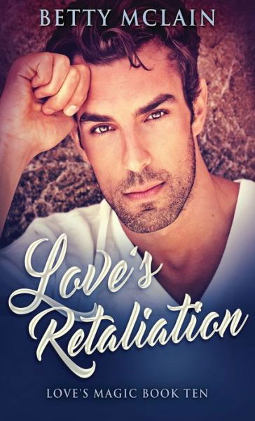 Cover for Betty McLain · Love's Retaliation - Love's Magic (Hardcover Book) (2021)