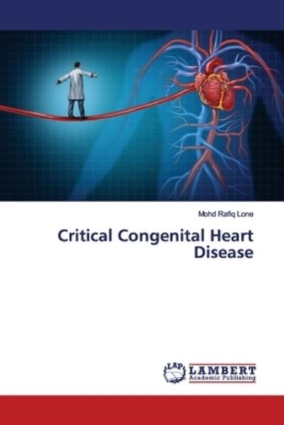 Critical Congenital Heart Disease - Lone - Kirjat -  - 9786200117687 - perjantai 31. toukokuuta 2019