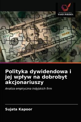 Cover for Sujata Kapoor · Polityka dywidendowa i jej wplyw na dobrobyt akcjonariuszy (Paperback Book) (2021)