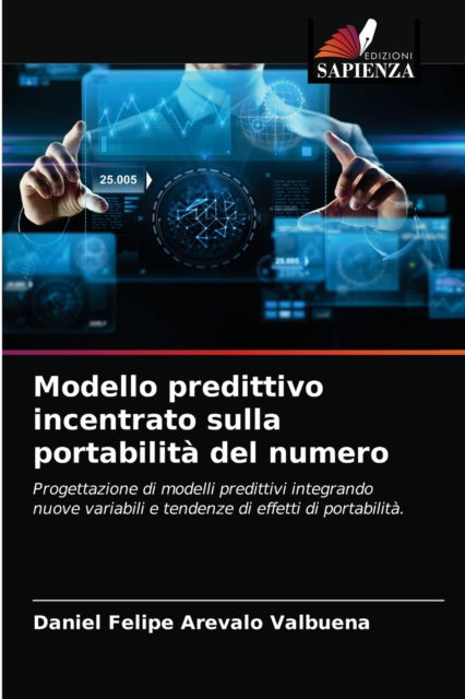 Cover for Daniel Felipe Arevalo Valbuena · Modello predittivo incentrato sulla portabilita del numero (Paperback Book) (2021)