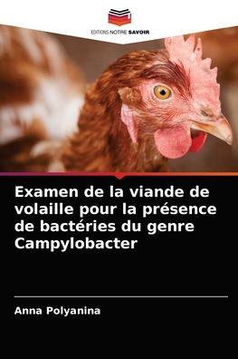 Cover for Anna Polyanina · Examen de la viande de volaille pour la presence de bacteries du genre Campylobacter (Paperback Book) (2021)