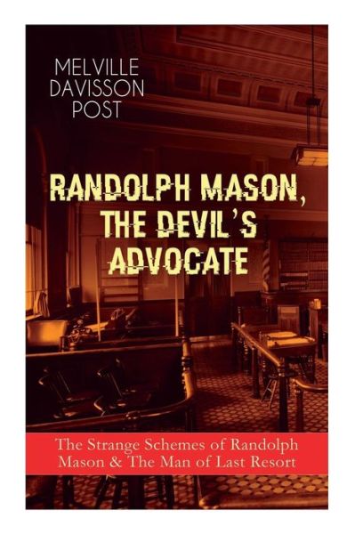 Cover for Melville Davisson Post · Randolph Mason, the Devil's Advocate (Taschenbuch) (2019)